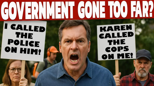 Angry protesters holding signs reading 'I CALLED THE POLICE ON HIM!' and 'KAREN CALLED THE COPS ON ME!' alongside bold text stating 'GOVERNMENT GONE TOO FAR?